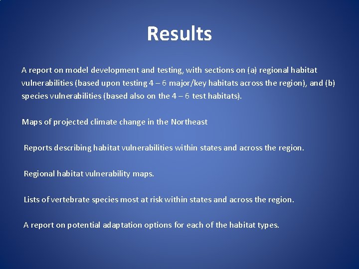 Results A report on model development and testing, with sections on (a) regional habitat