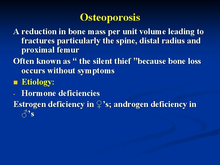 Osteoporosis A reduction in bone mass per unit volume leading to fractures particularly the