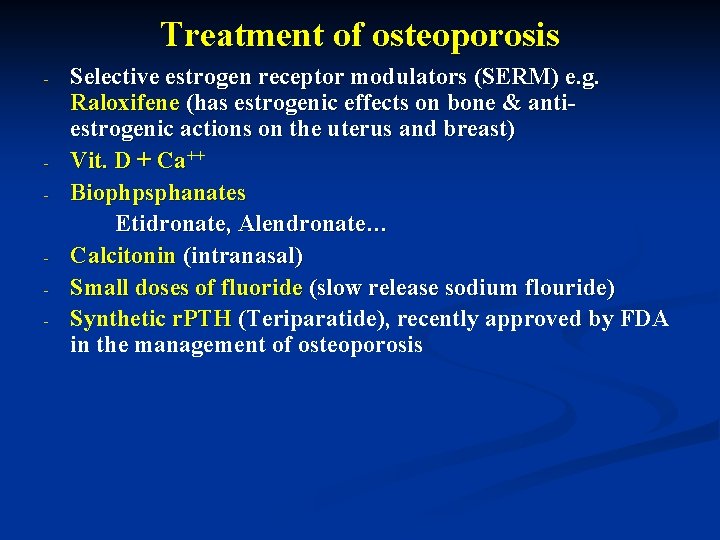 Treatment of osteoporosis - - - Selective estrogen receptor modulators (SERM) e. g. Raloxifene