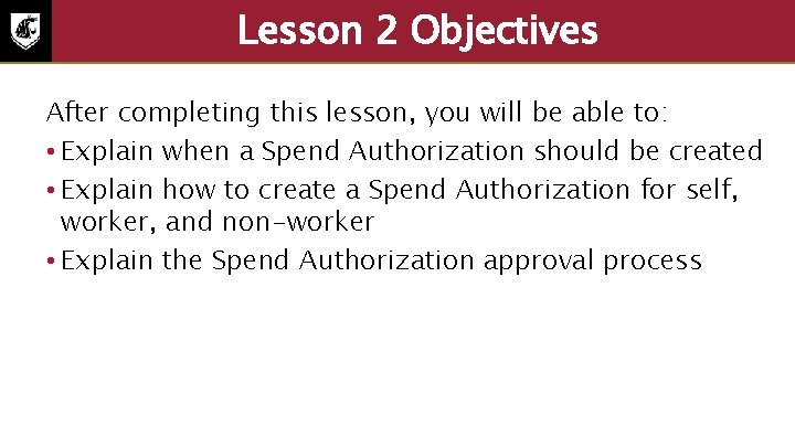 Lesson 2 Objectives After completing this lesson, you will be able to: • Explain