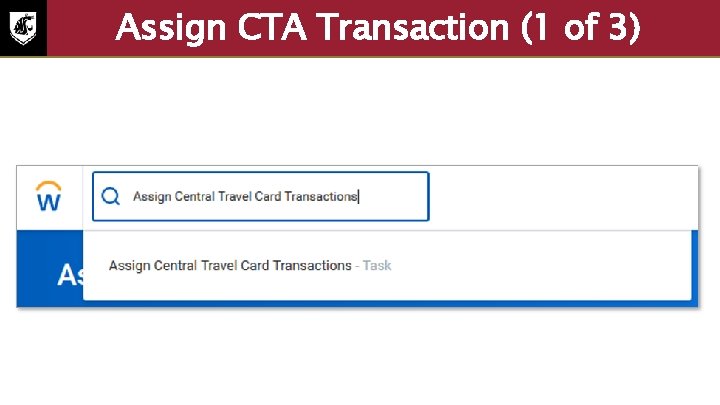 Assign CTA Transaction (1 of 3) Screenshot of Workday search field with the text