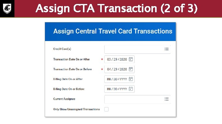 Assign CTA Transaction (2 of 3) Screenshot of assign central travel card transactions. To