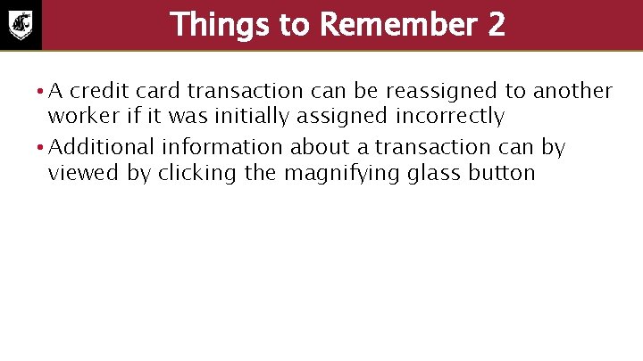 Things to Remember 2 • A credit card transaction can be reassigned to another