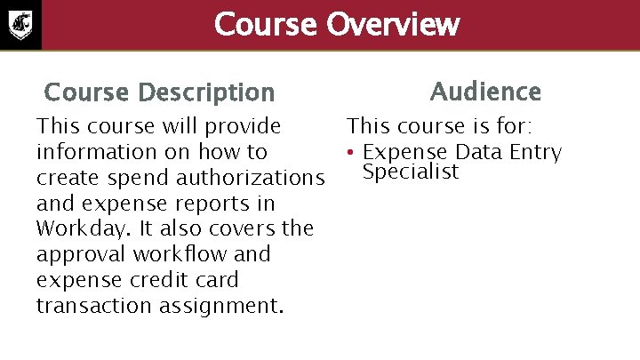 Course Overview Course Description Audience This course is for: This course will provide information