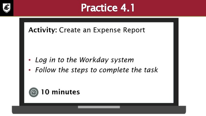 Practice 4. 1 Activity: create an expense report 1. Log in to the Workday
