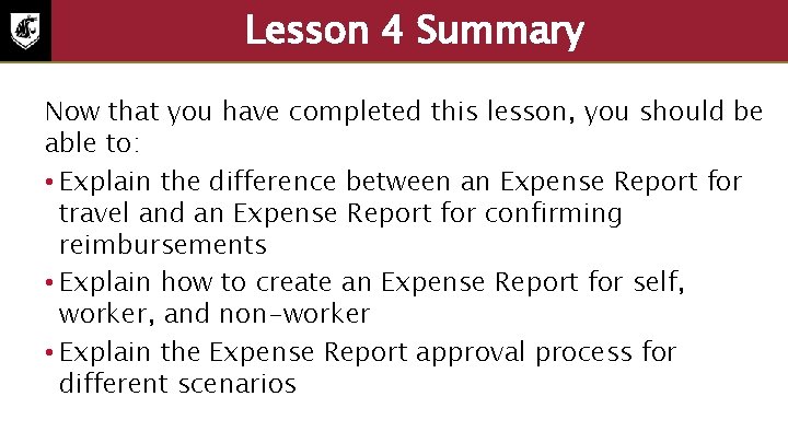 Lesson 4 Summary Now that you have completed this lesson, you should be able