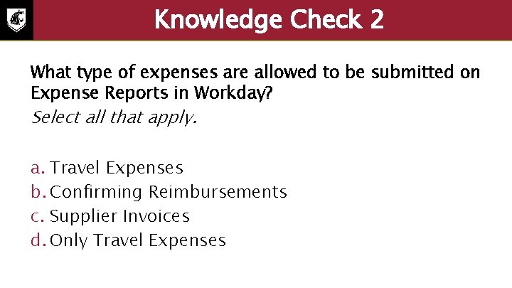 Knowledge Check 2 What type of expenses are allowed to be submitted on Expense