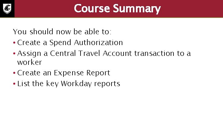 Course Summary You should now be able to: • Create a Spend Authorization •