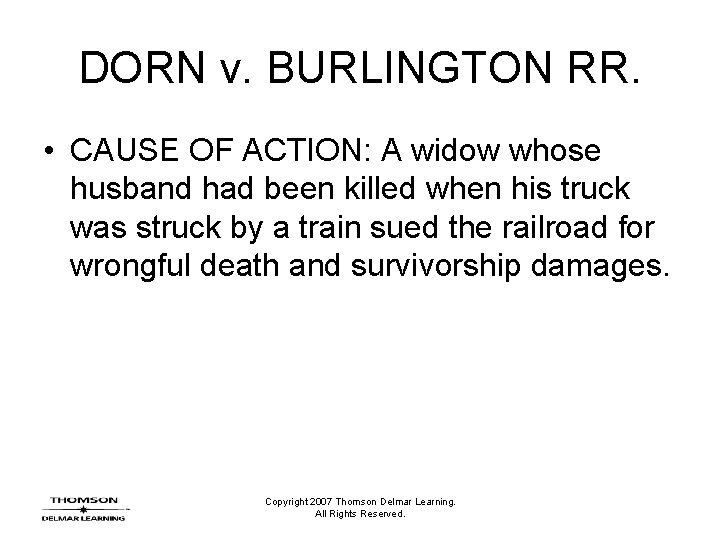 DORN v. BURLINGTON RR. • CAUSE OF ACTION: A widow whose husband had been