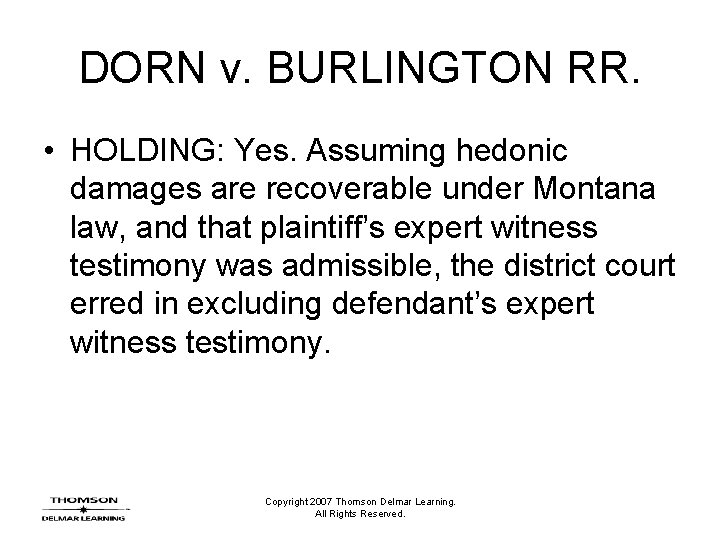 DORN v. BURLINGTON RR. • HOLDING: Yes. Assuming hedonic damages are recoverable under Montana