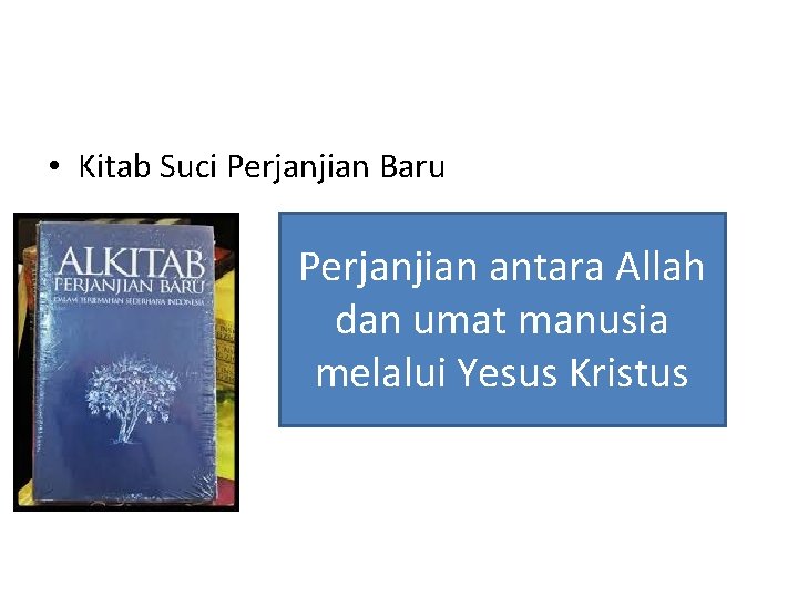  • Kitab Suci Perjanjian Baru Perjanjian antara Allah dan umat manusia melalui Yesus