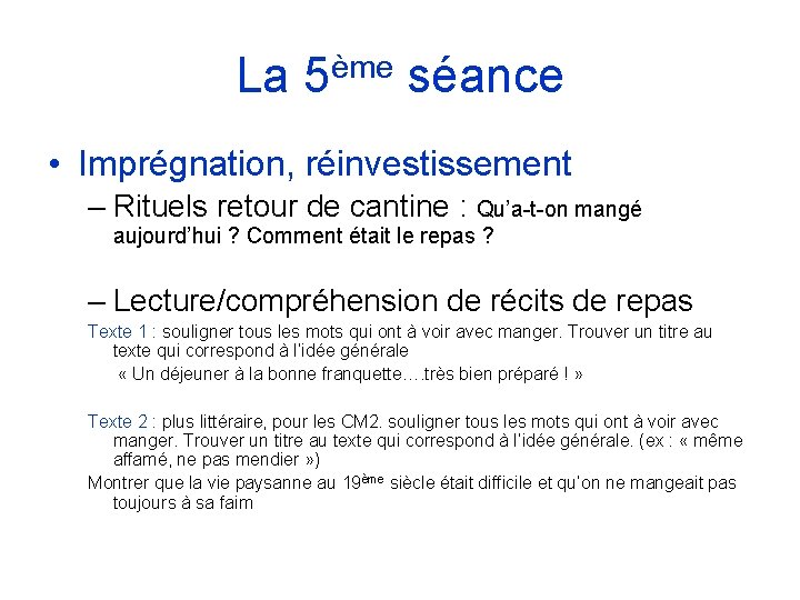 La 5ème séance • Imprégnation, réinvestissement – Rituels retour de cantine : Qu’a-t-on mangé