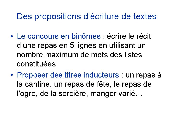 Des propositions d’écriture de textes • Le concours en binômes : écrire le récit