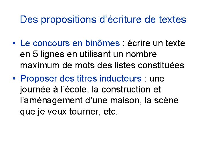 Des propositions d’écriture de textes • Le concours en binômes : écrire un texte