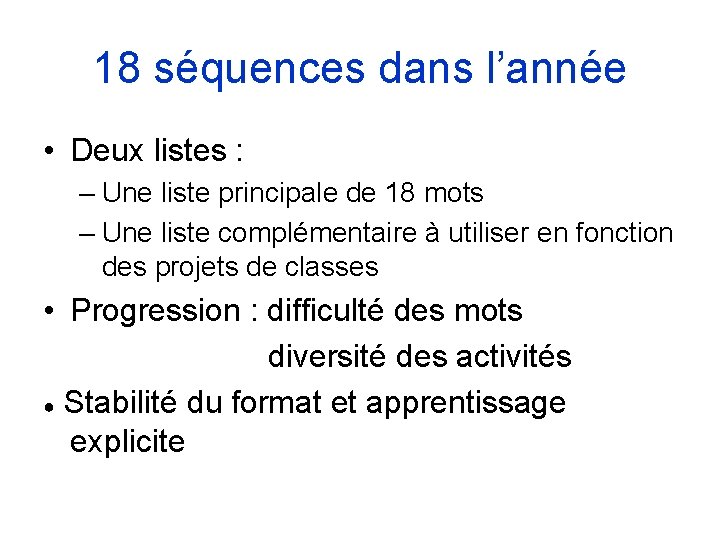 18 séquences dans l’année • Deux listes : – Une liste principale de 18