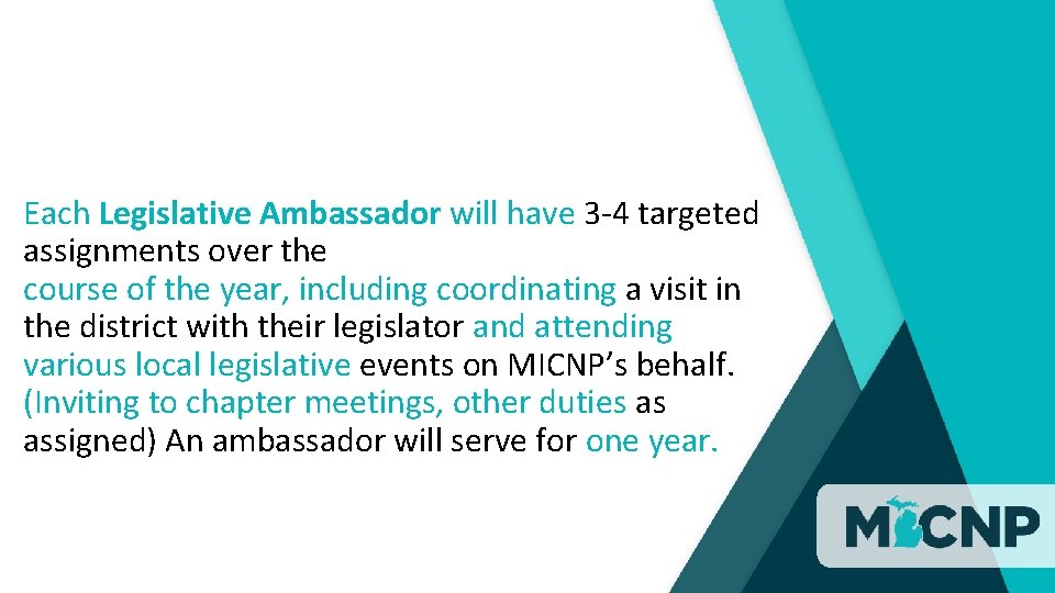 Each Legislative Ambassador will have 3 -4 targeted assignments over the course of the