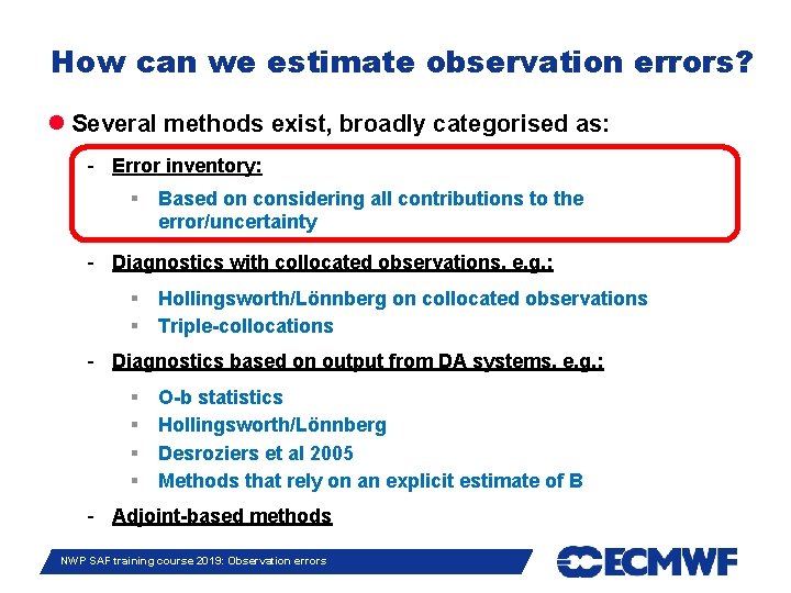 How can we estimate observation errors? Several methods exist, broadly categorised as: - Error