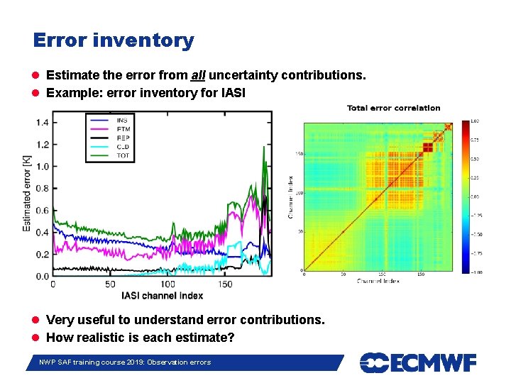 Error inventory Estimate the error from all uncertainty contributions. Example: error inventory for IASI