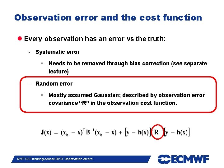 Observation error and the cost function Every observation has an error vs the truth: