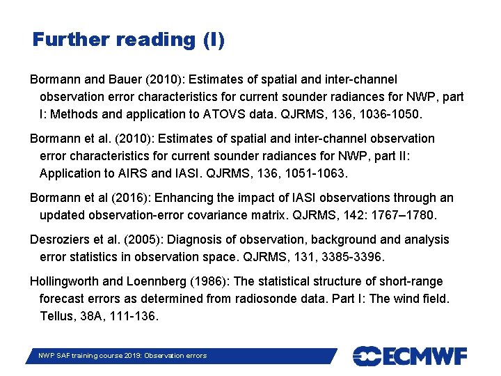 Further reading (I) Bormann and Bauer (2010): Estimates of spatial and inter-channel observation error