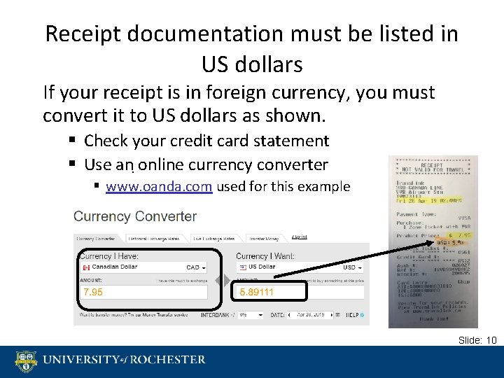 Receipt documentation must be listed in US dollars If your receipt is in foreign