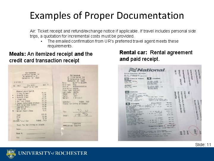 Examples of Proper Documentation Air: Ticket receipt and refund/exchange notice if applicable. If travel