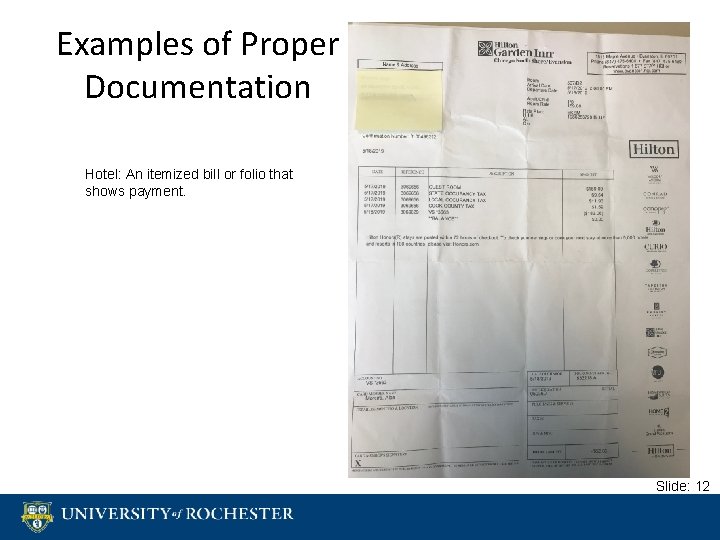 Examples of Proper Documentation Hotel: An itemized bill or folio that shows payment. Slide: