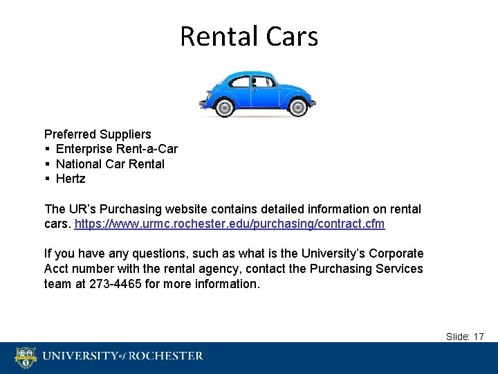 Rental Cars Preferred Suppliers § Enterprise Rent-a-Car § National Car Rental § Hertz The