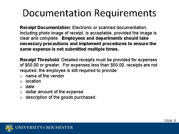 Documentation Requirements Receipt Documentation: Electronic or scanned documentation, including photo image of receipt, is