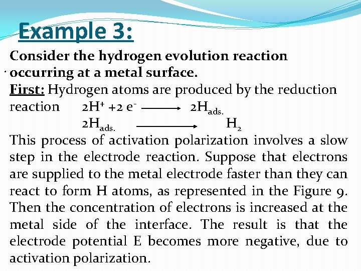 Example 3: Consider the hydrogen evolution reaction. occurring at a metal surface. First: Hydrogen