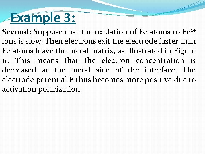 Example 3: Second: Suppose that the oxidation of Fe atoms to Fe 2+. ions