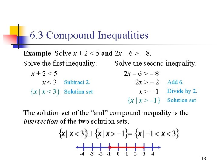 6. 3 Compound Inequalities Example: Solve x + 2 < 5 and 2 x