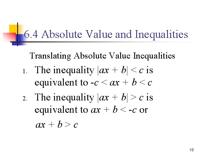 6. 4 Absolute Value and Inequalities Translating Absolute Value Inequalities 1. 2. The inequality