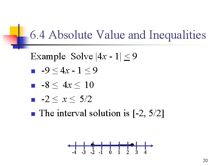 6. 4 Absolute Value and Inequalities Example Solve |4 x - 1| < 9