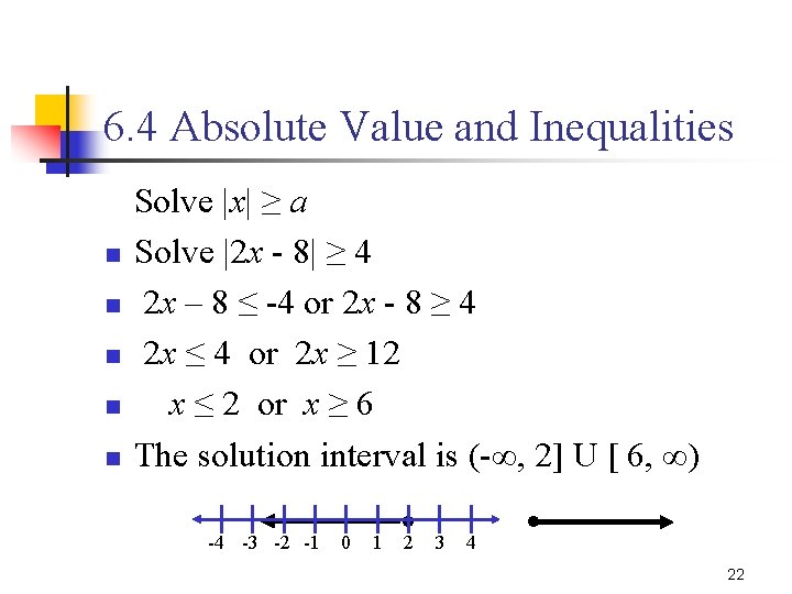6. 4 Absolute Value and Inequalities n n n Solve |x| ≥ a Solve