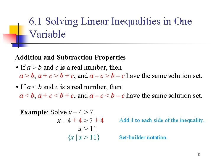 6. 1 Solving Linear Inequalities in One Variable Addition and Subtraction Properties • If