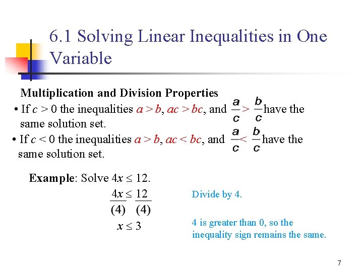6. 1 Solving Linear Inequalities in One Variable Multiplication and Division Properties • If