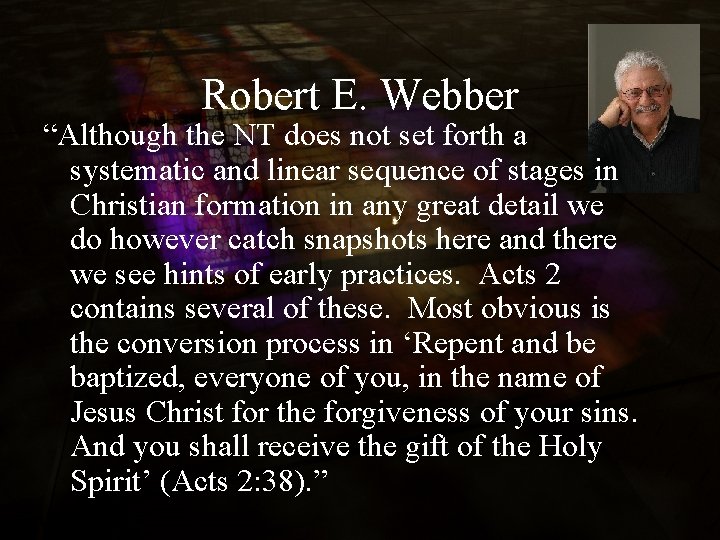 Robert E. Webber “Although the NT does not set forth a systematic and linear