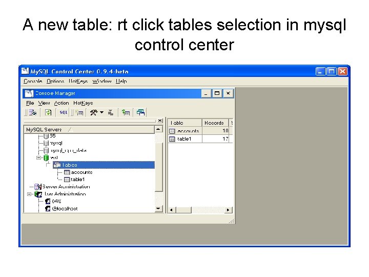 A new table: rt click tables selection in mysql control center 