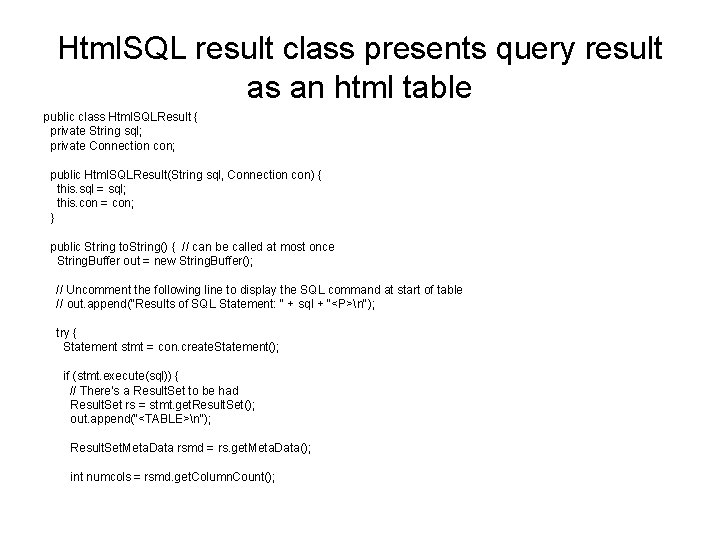 Html. SQL result class presents query result as an html table public class Html.