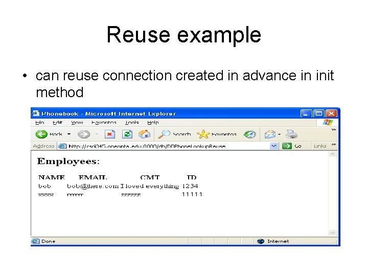 Reuse example • can reuse connection created in advance in init method 