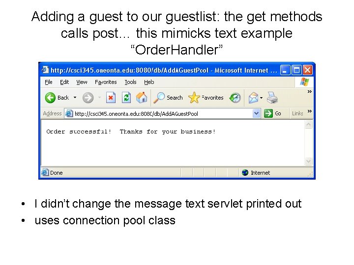 Adding a guest to our guestlist: the get methods calls post… this mimicks text