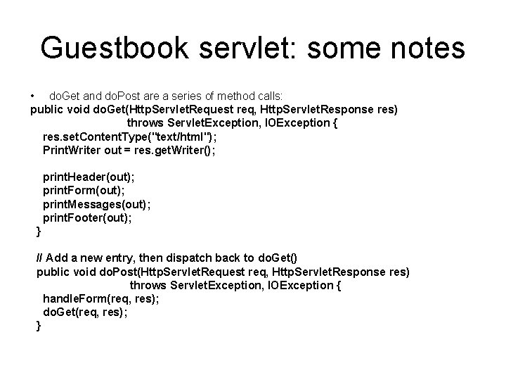 Guestbook servlet: some notes • do. Get and do. Post are a series of