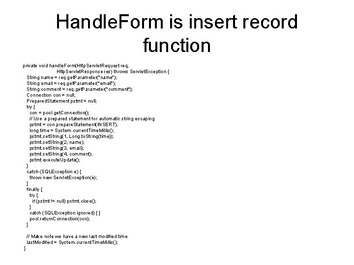Handle. Form is insert record function private void handle. Form(Http. Servlet. Request req, Http.