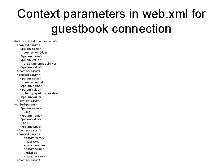 Context parameters in web. xml for guestbook connection <!-- info to init db connection