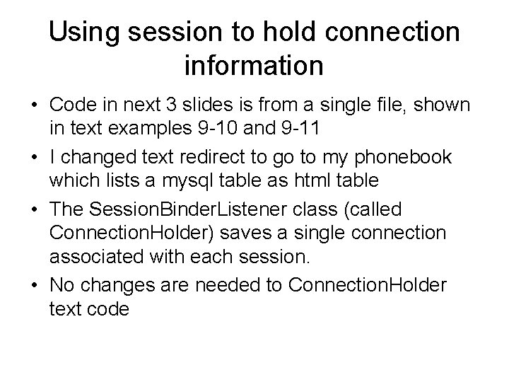 Using session to hold connection information • Code in next 3 slides is from