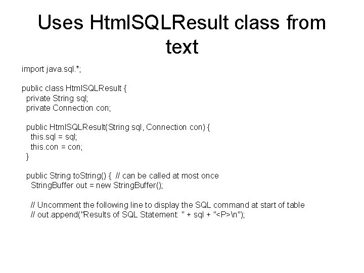 Uses Html. SQLResult class from text import java. sql. *; public class Html. SQLResult