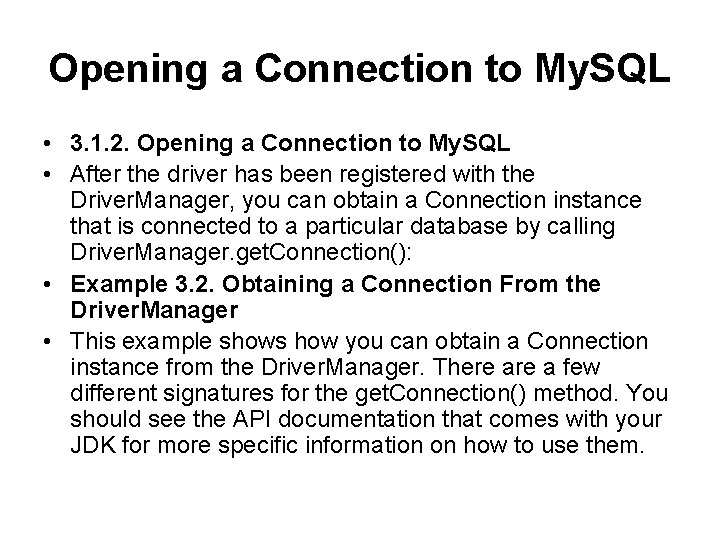 Opening a Connection to My. SQL • 3. 1. 2. Opening a Connection to