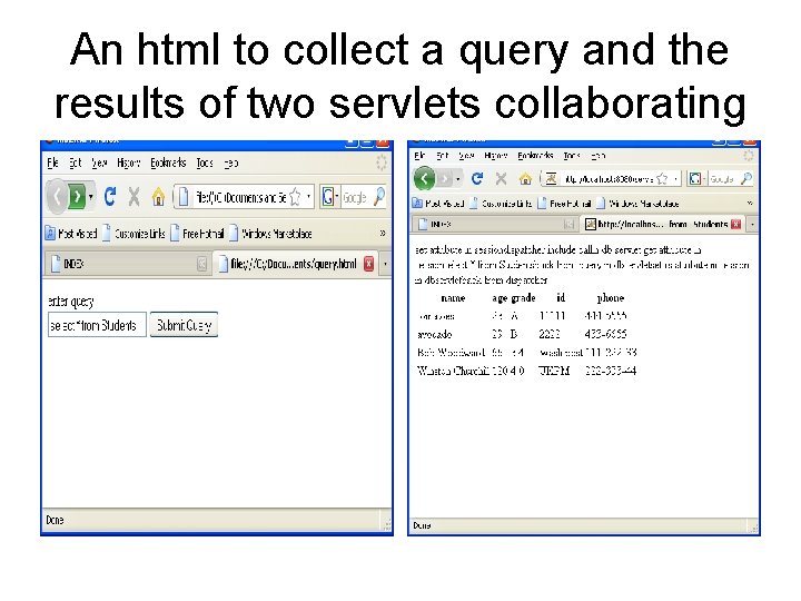 An html to collect a query and the results of two servlets collaborating 