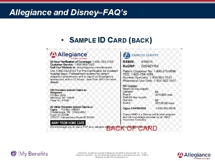 Allegiance and Disney–FAQ’s • SAMPLE ID CARD (BACK) Confidential, unpublished property of Allegiance Benefit